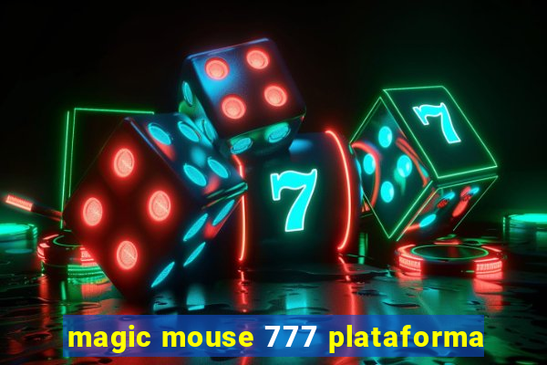 magic mouse 777 plataforma